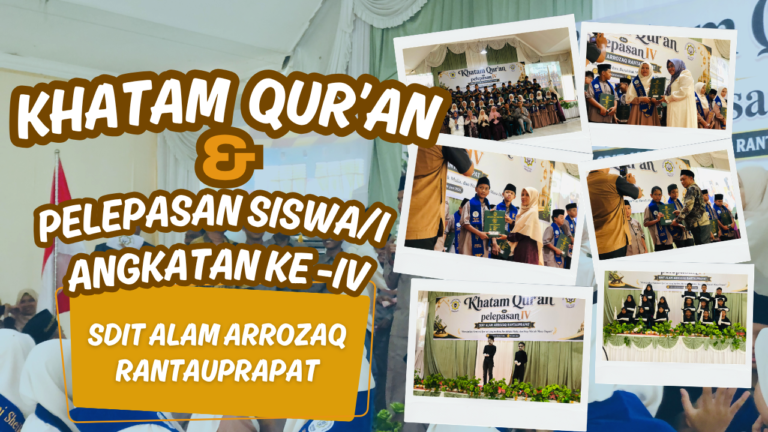 Khatam Al-Qur'an dan Pelepasan Siswa-Siswi Angkatan Ke-IV SDIT Alam Arrozaq Rantauprapat